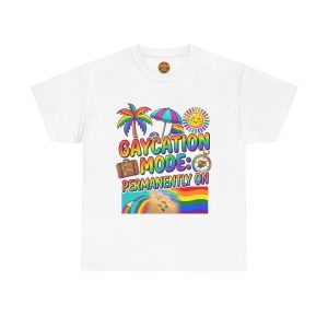 T-Shirt — "Gaycation Mode: Permanently On" Rainbow Vacation Pride Tee