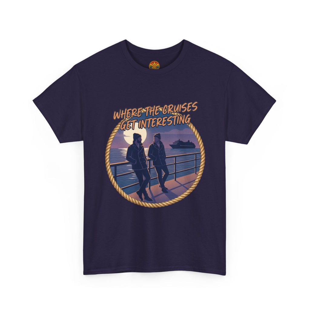 Cruise Sunset Tee — “Where the Cruises Get Interesting” Casual Graphic T‑Shirt